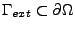 $\Gamma_{ext} \subset \partial \Omega$