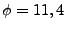 $\phi=11,4$