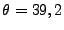 $\theta=39,2$