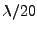 $\lambda/20$