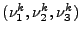 $( \nu_1^k,\nu_2^k,\nu_3^k)$