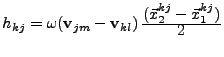 $h_{kj} = \omega (\mathbf{v}_{jm}-\mathbf{v}_{kl}) \, \frac{\displaystyle (\vec{x}_2^{kj}-\vec{x}_1^{kj})}{\displaystyle 2}$