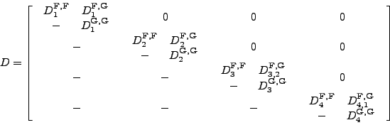 \begin{displaymath}
D = \left[ \begin{array}{cccc}
\begin{array}{cc}
D_1^{{{\mat...
...hbf G}},{{\mathbf G}}} \\
\end{array} \\
\end{array} \right]
\end{displaymath}