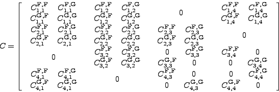 \begin{displaymath}
C = \left[ \begin{array}{cccc}
\begin{array}{cc}
C_{1,1}^{{{...
...G}},{{\mathbf F}}} & 0 \\
\end{array} \\
\end{array} \right]
\end{displaymath}