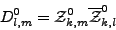 \begin{displaymath}
D^{0}_{l,m} = {{\mathcal{Z}}}_{k,m}^0 \overline{{{\mathcal{Z}}}}_{k,l}^0
\end{displaymath}