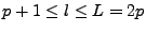 $p+1\le l \le L=2p$