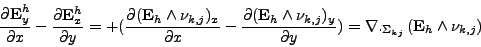 \begin{displaymath}
\frac{\displaystyle \partial{{{\mathbf E}}^h_y}}{\displaysty...
....}\nolimits _{\Sigma_{kj}}{({{\mathbf E}}_h \wedge \nu_{k,j})}
\end{displaymath}