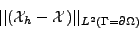 \begin{displaymath}
\vert\vert({{\mathcal{X}}}_h -{{\mathcal{X}}}) \vert\vert _{L^2(\Gamma=\partial \Omega)}
\end{displaymath}