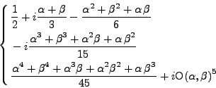 \begin{displaymath}%
\left\{
\null\,\vcenter{\openup\jot \let\\ =\@
\ialign{\st...
...} +i {{{{\mathrm O}}(\alpha,\beta)}^5} \cr
\crcr}}\,
\right.
\end{displaymath}
