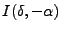 $I(\delta,-\alpha)$