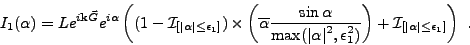 \begin{displaymath}%
I_1(\alpha)= L e^{i{{\mathbf k}}\vec{G}} e^{i\alpha} \left(...
...}}}_{\left[\vert\alpha\vert\le \epsilon_1 \right]} \right) \ .
\end{displaymath}