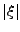 $\vert\xi\vert$