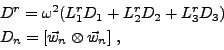 \begin{displaymath}
\null\,\vcenter{\openup1\jot \let\\ =\@
\ialign{\strut\hfil...
..._3^rD_3) \cr
& D_n = [\vec{w}_n\otimes\vec{w}_n] \ ,
\crcr}}\,
\end{displaymath}