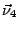 $\vec{\nu}_4$