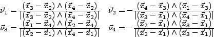 \begin{displaymath}%
\begin{array}{lr}
\vec{\nu}_1 = \frac{\displaystyle (\vec{x...
...2-\vec{x}_1) \wedge (\vec{x}_3-\vec{x}_1)\vert} \\
\end{array}\end{displaymath}