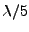 $\lambda/5$