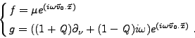 \begin{displaymath}
\left\{
\null\,\vcenter{\openup\jot \let\\ =\@
\ialign{\str...
...ega )e^{(i\omega \vec{v}_0.\vec{x})} \ . \cr
\crcr}}\,
\right.
\end{displaymath}