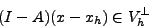 \begin{displaymath}
(I-A)(x-x_h) \in V_h^{\bot}
\end{displaymath}