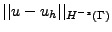 $\vert\vert u-u_h\vert\vert _{H^{-s}(\Gamma)}$