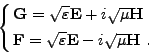 \begin{displaymath}%
\left\{
\null\,\vcenter{\openup\jot \let\\ =\@
\ialign{\st...
...\mathbf E}}-i \sqrt{\mu}{{\mathbf H}}\ . \cr
\crcr}}\,
\right.
\end{displaymath}