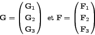 \begin{displaymath}%
{{\mathbf G}}= \left( \null\,\vcenter{\openup\jot \let\\ =\...
... \cr {{\mathbf F}}_2 \cr {{\mathbf F}}_3 \cr \crcr}}\, \right)
\end{displaymath}