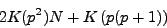 \begin{displaymath}
2K(p^2)N + K\left( p(p+1) \right)
\end{displaymath}