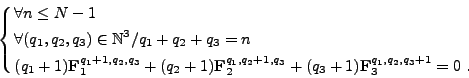 \begin{displaymath}%
\left\{ \null\,\vcenter{\openup\jot \let\\ =\@
\ialign{\st...
...){{\mathbf F}}_3^{q_1,q_2,q_3+1} = 0 \ . \cr
\crcr}}\, \right.
\end{displaymath}