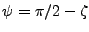 $\psi=\pi/2 - \zeta$