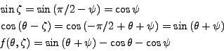 \begin{displaymath}
\null\,\vcenter{\openup\jot \let\\ =\@
\ialign{\strut\hfil$...
...) = \sin{(\theta+\psi)} -\cos{\theta}-\cos{\psi} \cr
\crcr}}\,
\end{displaymath}
